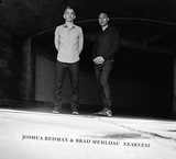 ジョシュア・レッドマンとブラッド・メルドーによるデュオ・パフォーマンス! 2011年録音の厳選ライヴアルバム『ニアネス』