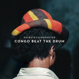 KALBATA & MIXMONSTER 『Congo Beat The Drum』