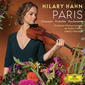 ヒラリー・ハーン（Hilary Hahn）『パリ』強靭で凛としたヴァイオリンの音色から垣間見える円熟ぶり