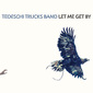 テデスキ・トラックス・バンド 『Let Me Get By』 いつも以上に黒くて踊れるモダン・ブルース揃った初の全曲オリジナル盤