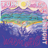 ターン・オン・ザ・サンライト（Turn On The Sunlight）『Warm Waves』流石はカルロス・ニーニョな至上のオーガニック・グルーヴ