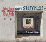 デイヴ・ストライカー（Dave Stryker）『As We Are』渋い名手が最高のリズムセクションと仕上げたジャズギターの新たな傑作