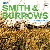 スミス&バロウズ（Smith & Burrows）『Only Smith & Burrows Is Good Enough』アメリカーナ色を絶妙な匙加減でまとった10年ぶりの新作