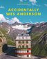 「ウェス・アンダーソンの風景」左右対称、鮮やかな色彩……監督本人も認めるウェス・アンダーソン的風景を集めた写真集