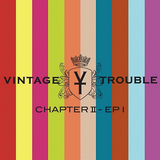 ヴィンテージ・トラブル 『Chapter II』 グルーヴィーなR&Rとアコースティック・アレンジ、両面収めた2枚組EP