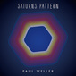 ポール・ウェラー 『Saturns Pattern』 サイケデリックやグラム的な要素も飛び出す多彩で洒脱&力強い楽曲並ぶ新作