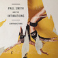 ポール・スミス&ザ・インティメーションズ 『Contradictions』 マキシモ・パークのポールがニュー・オーダー的楽曲で踊らせる新作