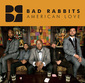 BAD RABBITS 『American Love』――ボストンのR&Bバンド、テディ・ライリー参加曲も含む2013年作が日本盤化