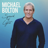 マイケル・ボルトン（Michael Bolton）『Spark Of Light』若きソングライター達と共に15年ぶりに作曲参加したニューアルバム