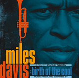 マイルス・デイヴィス『Miles Davis: Birth Of The Cool』最新ドキュメンタリー映画「クールの誕生」のサントラにして究極のベスト