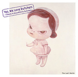 VARIOUS ARTISTS 『Yes, We Love butchers ～Tribute to bloodthirsty butchers～“The Last Match”』