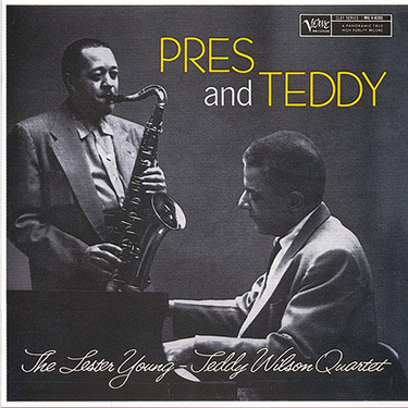 THE LESTER YOUNG-TEDDY WILSON QUARTET 『Pres And Teddy』 | Mikiki