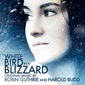 ロビン・ガスリー、ハロルド・バッド 『White Bird In A Blizzard』 グレッグ・アラキ監督最新作のサントラ