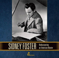 『シドニー・フォスター ～アメリカの名手再発見』 ほとんど商業録音を行わなかったアメリカの知られざるピアニストのアンソロジー