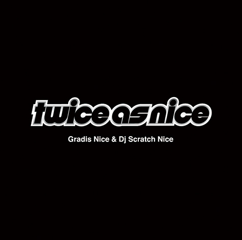 邦楽 Gradis Nice TWICE AS NICE KidFresino JJJ GRADIS NICE & DJ SCRATCH NICE 『Twice As Nice』 BESやKID FRESINOら