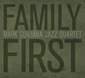 マーク・ジュリアナ・ジャズ・クァルテット 『Family First』 独特のビート感を生ジャズ編成で昇華した一枚