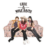 『CHIE & THE WOLF BAITS』LEARNERSの堀口知江率いるロックトリオの初作