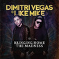 DIMITRI VEGAS & LIKE MIKE 『Bringing Home The Madness』 ベルギーの国民的DJコンビによるEDMミックス