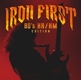 『IRON FIRST - 80’s HR/HM Edition』80年代、ヘヴィメタルは黄金時代だった――タワレコ選曲コンピで味わう豊潤さと奥深さ