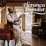 アルリンド・クルス（Arlindo Cruz）『Heranca Popular』マリア・ヒタら参加　サンバ・パゴージの大御所によるサウダージ感溢れる一枚