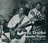 LOBI TRAORE 『Bamako Nights：Live at Bar Bozo 1995』