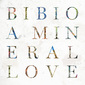 ビビオ 『A Mineral Love』 ゴティエやオリヴィエ・セイント・ルイスを迎えて自身の微美音をより広範に浸透させる8作目