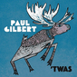 ポール・ギルバート（Paul Gilbert）『’Twas』超絶ギタリストがスタンダードを調理した風味絶佳な初クリスマスアルバム