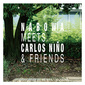 『Nabowa Meets Carlos Niño & Friends』カルロス・ニーニョが新たな魅力を引き出し再構築
