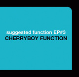 CHERRYBOY FUNCTION 『suggested function EP#3』