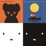 〈BLACK BEAR&JAZZ／MIFFY&CLASSIC〉 夜はブラックベアとミッフィーをお供に、耳なじみのいいジャズとクラシックでリラックス