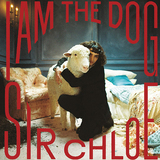 サー・クロエ（Sir Chloe）『I Am The Dog』多彩なギタープレイにエキセントリックな魅力とスター性を兼ね備えた5人組バンドの初アルバム