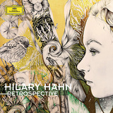 ヒラリー・ハーン 『ヒラリー・ハーン ベスト』 作品の振れ幅が圧巻!　グラモフォンでの15年の歴史を詰めた2枚組