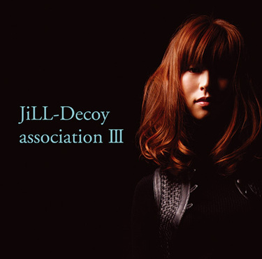 JiLL-Decoy association『ジルデコ6 ～Just a Hunch～』日本語ポップス