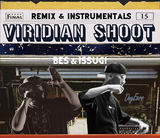 BES & ISSUGI 『VIRIDIAN SHOOT -Remix & Instrumentals-』 リミックス5曲とオリジナルを含むインスト6曲、新録1曲から成る変則盤
