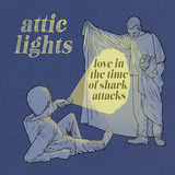 アティック・ライツ 『Love In The Time Of Shark Attacks』 美メロを存分に発揮、近年のTFCも想起