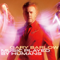 ゲイリー・バーロウ（Gary Barlow）『Music Played By Humans』チリー・ゴンザレスらとの共演で感じる〈人が奏でる音〉の魅力