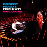 ロバート・フッド&フェミ・クティ（Robert Hood & Femi Kuti）『Variations』スリリングでコズミックなアフロファンクにシビれる!　貴重コラボが実現したJBトリビュート