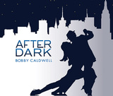 BOBBY CALDWELL 『After Dark』