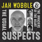 ジャー・ウォブルズ・インヴェイダーズ・オブ・ザ・ハート 『The Usual Suspects』 師匠の本命バンドの新作