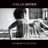 ノラ・ジョーンズ（Norah Jones）『Pick Me Up Off The Floor』改めて真摯に音楽と向き合った彼女の現在