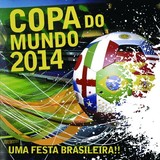 VARIOUS ARTISTS 『Copa Do Mundo 2014 : Uma Festa Brasileira!』