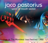 ジャコ・パストリアス（Jaco Pastorius）『Live At The Montreal Jazz Festival 1982』盟友ピーター・アースキンら最強ラインナップによる晩年の〈必要音源〉