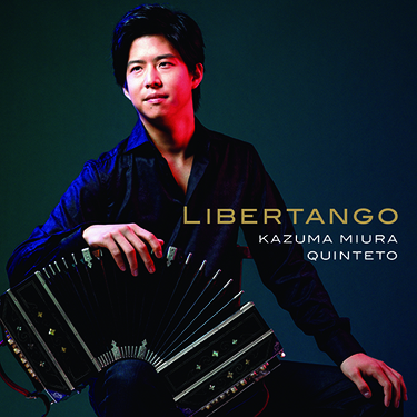 三浦一馬『LIBERTANGO』 キンテート編成でピアソラ世界の深奥に迫る、移籍第1弾「リベルタンゴ」 | Mikiki by TOWER  RECORDS