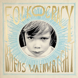 ルーファス・ウェインライト（Rufus Wainwright）『Folkocracy』デヴィッド・バーンらをゲストにフォークの名曲を再構築したカバー作