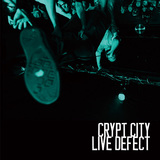 Crypt City 『LIVE DEFECT』