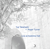 高橋悠治＋ロジャー・ターナー（Roger Turner）『Live At Aoshima Hall』ドラムスとピアノによる圧巻の即興的対話