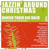 ダニッシュ・ラジオ・ビッグ・バンド 『Jazzin' Around Christmas』 デンマーク発ビッグバンド集団のクリスマス・アルバム