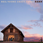 ニール・ヤング&クレイジー・ホース（Neil Young & Crazy Horse）『Barn』円熟の域などとっくに通り越したタフな味わい