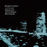 ベンジャミン・ラックナー（Benjamin Lackner）『Last Decade』ブラッド・メルドーが〈透明度が高い〉と評するピアニスト、ECMから初となるカルテット作