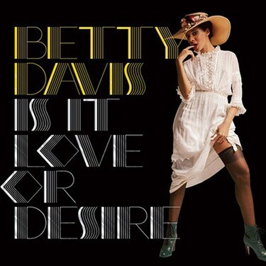 マイルスを電化させた無冠のビッチ、ベティ・デイヴィス（Betty Davis